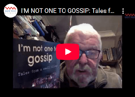 IM NOT ONE TO GOSSIP: Tales from a Small Village 